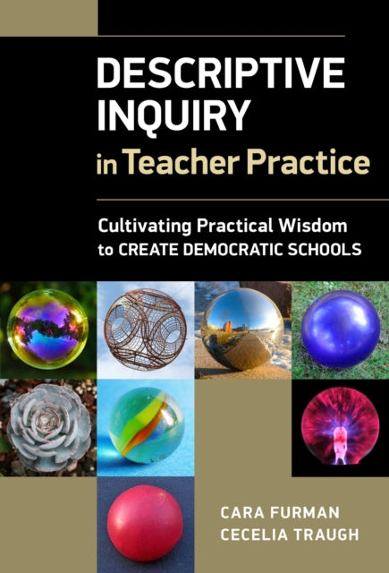 Descriptive Inquiry in Teacher Practice  Cultivating Practical Wisdom to Create Democratic Schools