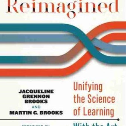 Schools Reimagined: Unifying the Science of Learning With the Art of Teaching