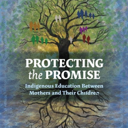Protecting the Promise  Indigenous Education Between Mothers and Their Children