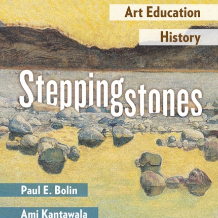 Steppingstones  Pivotal Moments in Art Education