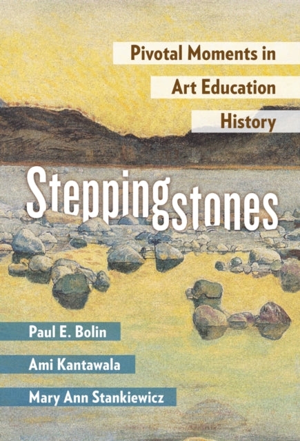 Steppingstones  Pivotal Moments in Art Education