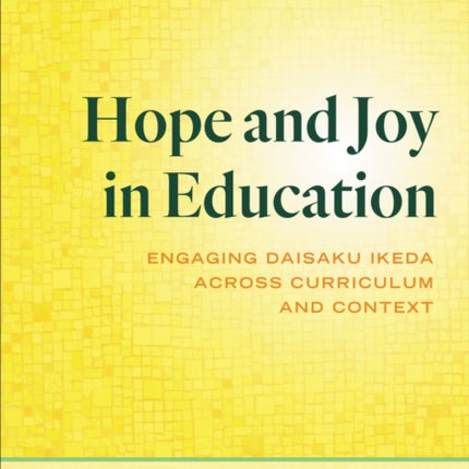 Hope and Joy in Education  Engaging Daisaku Ikeda