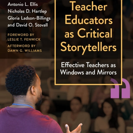 Teacher Educators as Critical Storytellers  Effective Teachers as Windows and Mirrors