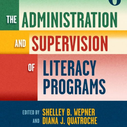 The Administration and Supervision of Literacy Programs