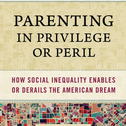 Parenting in Privilege or Peril