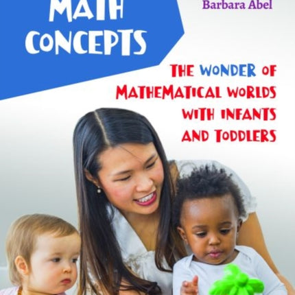 Precursor Math Concepts: The Wonder of Mathematical Worlds With Infants and Toddlers