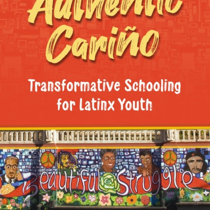 Authentic Cari241o  Transformative Schooling for Latinx Youth