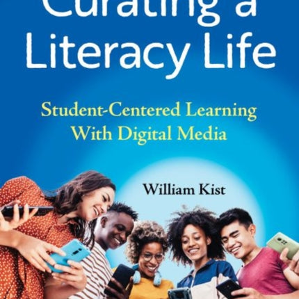 Curating a Literacy Life: Student-Centered Learning With Digital Media