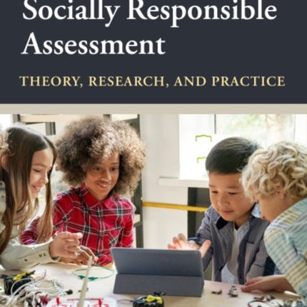 Culturally and Socially Responsible Assessment: Theory, Research, and Practice