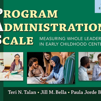 Program Administration Scale (PAS): Measuring Whole Leadership in Early Childhood Centers