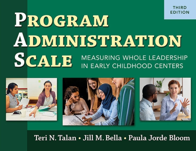 Program Administration Scale (PAS): Measuring Whole Leadership in Early Childhood Centers