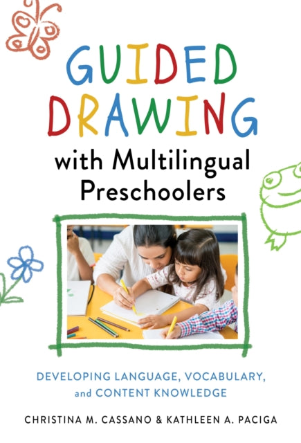 Guided Drawing With Multilingual Preschoolers: Developing Language, Vocabulary, and Content Knowledge