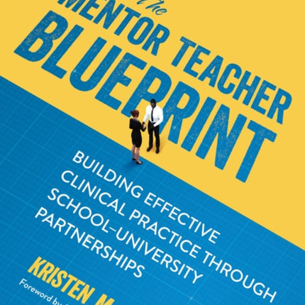 The Mentor Teacher Blueprint: Building Effective Clinical Practice Through School–University Partnerships