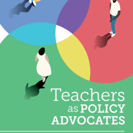 Teachers as Policy Advocates  Strategies for