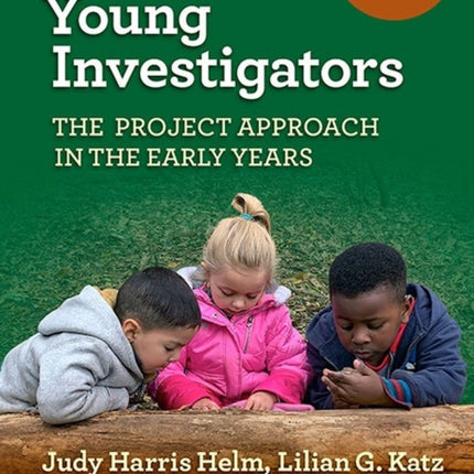 Young Investigators: The Project Approach in the Early Years