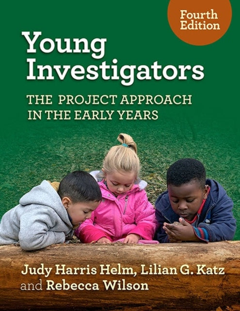 Young Investigators: The Project Approach in the Early Years