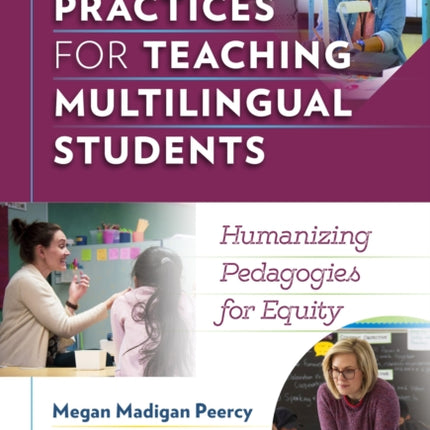 Core Practices for Teaching Multilingual Students: Humanizing Pedagogies for Equity