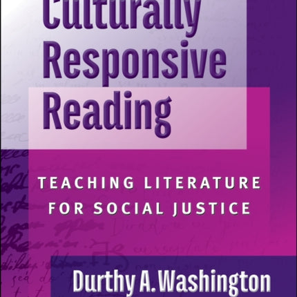 Culturally Responsive Reading: Teaching Literature for Social Justice