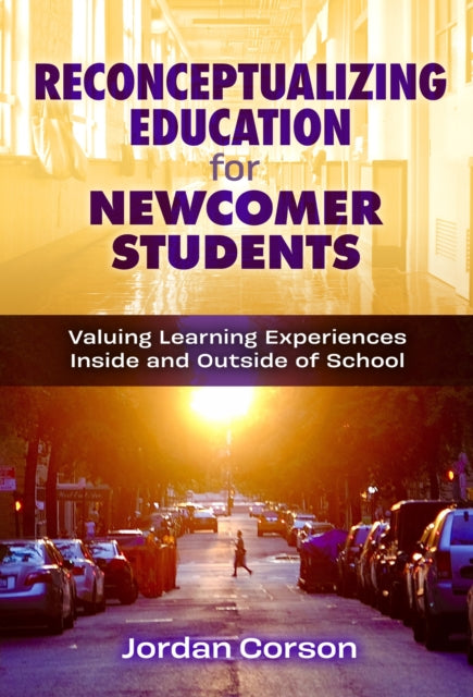 Reconceptualizing Education for Newcomer Student