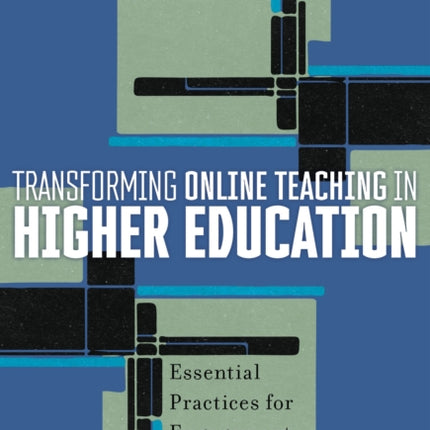 Transforming Online Teaching in Higher Education