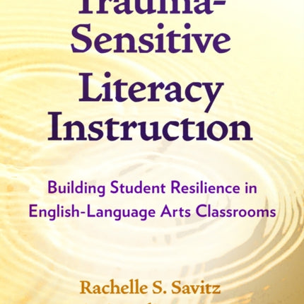 TraumaSensitive Literacy Instruction  Building Student Resilience in EnglishLanguage Arts Classrooms