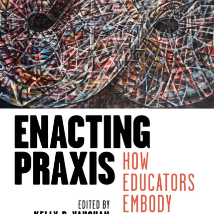 Enacting Praxis  How Educators Embody Curriculum Studies