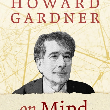 The Essential Howard Gardner on Mind