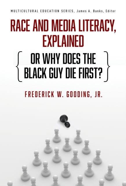 Race and Media Literacy Explained or Why Does the Black Guy Die First