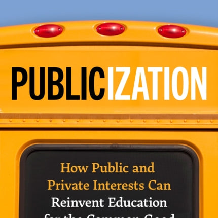 Publicization  How Public and Private Interests