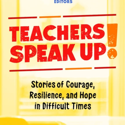 Teachers Speak Up  Stories of Courage Resilience