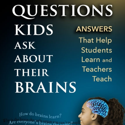 Questions Kids Ask About Their Brains