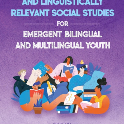 Teaching Culturally and Linguistically Relevant Social Studies for Emergent Bilingual and Multilingual Youth