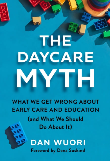 The Daycare Myth  What We Get Wrong About Early