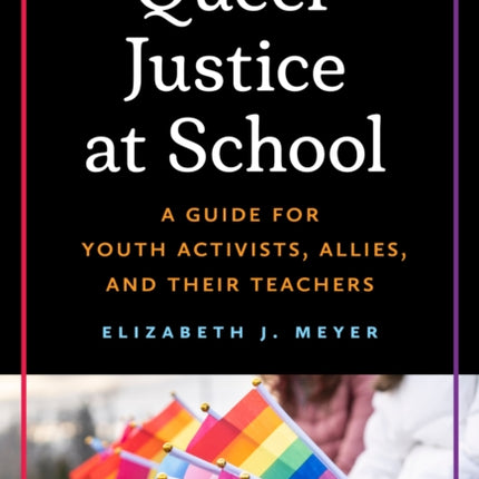 Queer Justice at School  A Guide for Youth