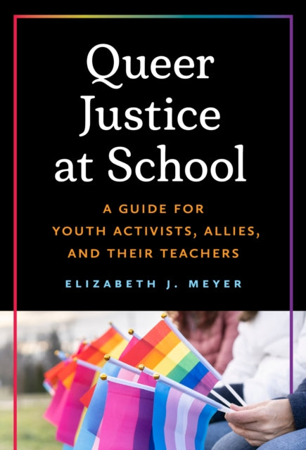 Queer Justice at School  A Guide for Youth