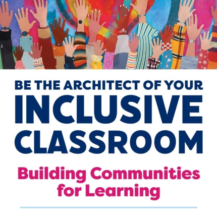 Be the Architect of Your Inclusive Classroom