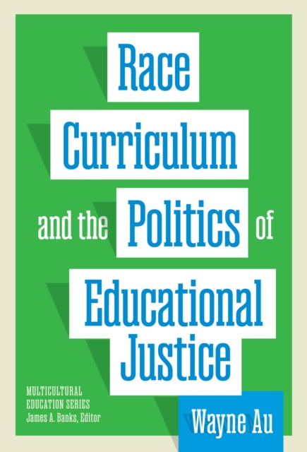 Race Curriculum and the Politics of Educational Justice