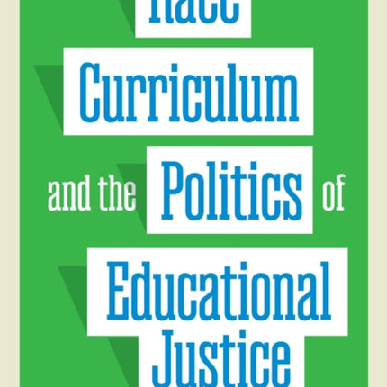 Race Curriculum and the Politics of Educational Justice