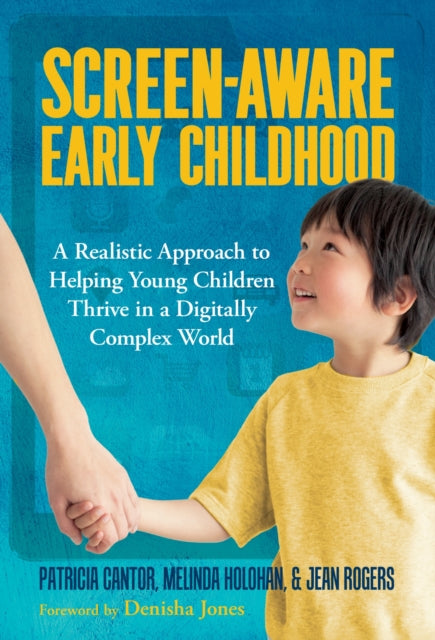 ScreenAware Early Childhood  A Realistic Approach to Helping Young Children Thrive in a Digitally Complex World