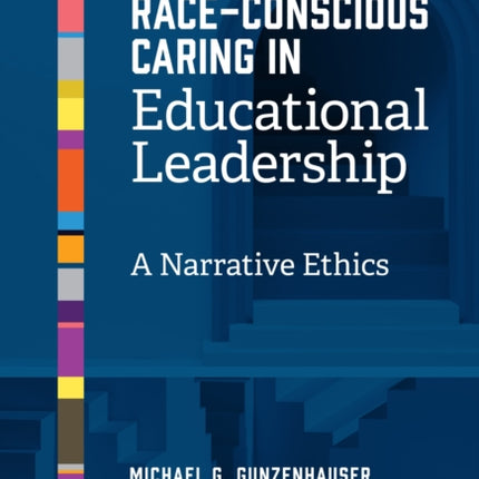 RaceConscious Caring in Educational Leadership  A Narrative Ethics