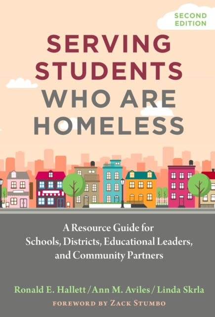 Serving Students Who Are Homeless  A Resource Guide for Schools Districts Educational Leaders and Community Partners