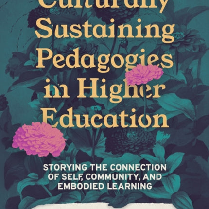 Culturally Sustaining Pedagogies in Higher Education