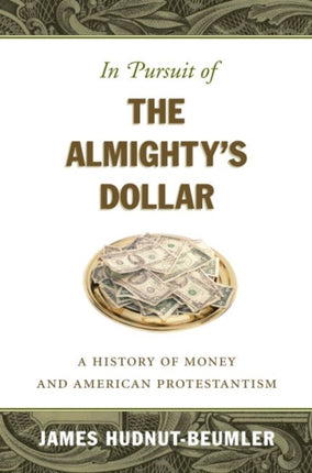 In Pursuit of the Almightys Dollar