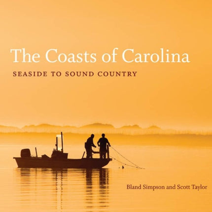 The Coasts of Carolina: Seaside to Sound Country