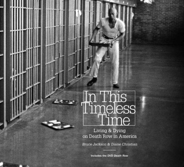 In This Timeless Time  Living and Dying on Death Row in America