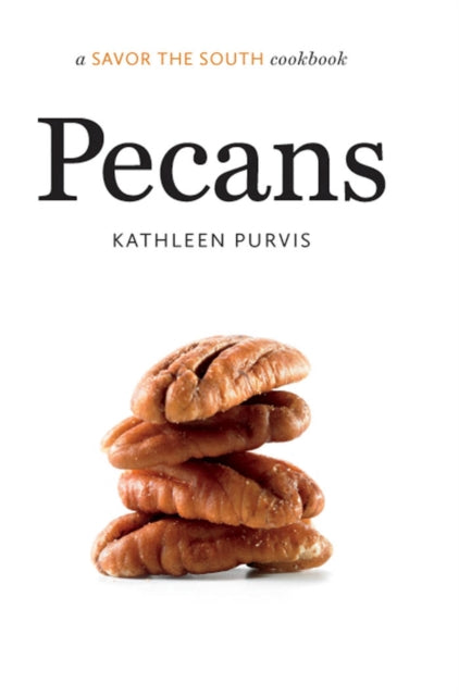 Pecans: a Savor the South® cookbook