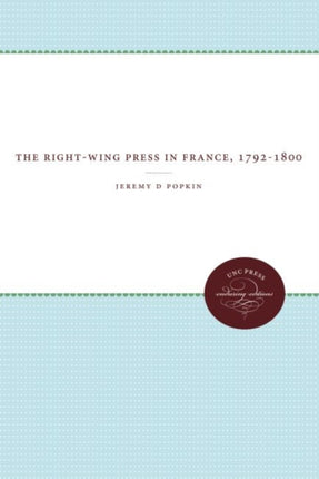 The RightWing Press in France 17921800 Enduring Editions