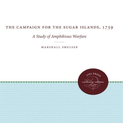 The Campaign for the Sugar Islands 1759  A Study