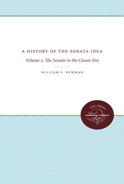 A History of the Sonata Idea Volume 2  The Sonata in the Classic Era