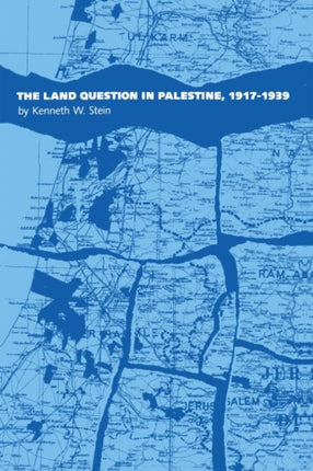 The Land Question in Palestine 19171939